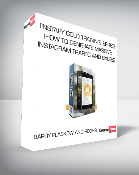 Barry Plaskow and Roger – [Instafy Gold Training] Series (How To Generate Massive Instagram Traffic And Sales)
