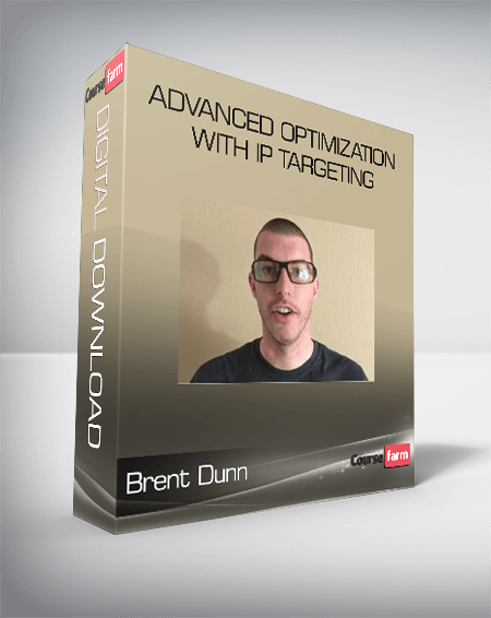 Brent Dunn – Advanced Optimization With IP Targeting