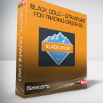 Basecamp – Black Gold – Strategies for Trading Crude Oil