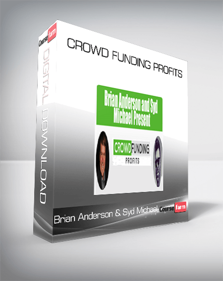 Brian Anderson & Syd Michael – Crowd Funding Profits