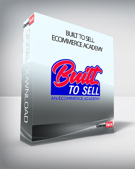 Built To Sell Ecommerce Academy