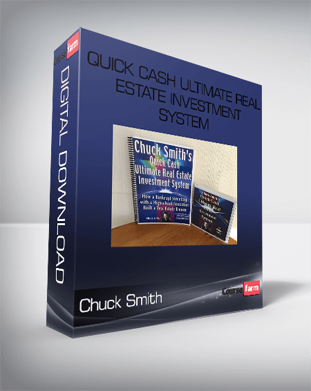 Chuck Smith – Quick Cash Ultimate Real Estate Investment System