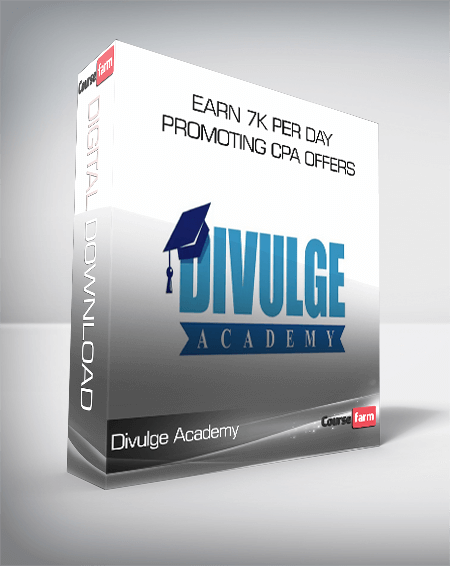 Divulge Academy - Earn 7k Per Day Promoting CPA Offers