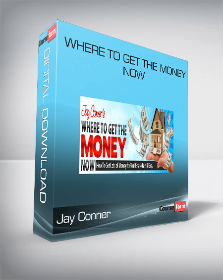 Jay Conner – Where To Get The Money Now