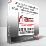 Local Client Takeover $1K Mastermind Vault + Local Profit Breakthrough