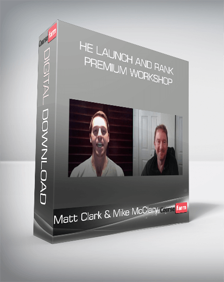 Matt Clark & Mike McClary – The Launch and Rank Premium Workshop