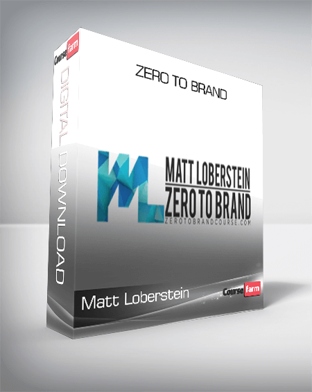 Matt Loberstein - Zero To Brand