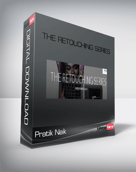 Pratik Naik – The Retouching Series