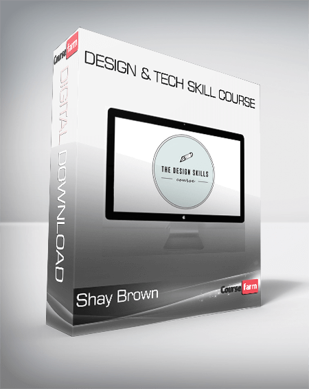 Shay Brown – Design & Tech Skill Course