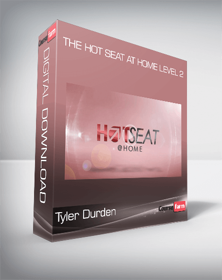 Tyler Durden – The Hot Seat at Home LEVEL 2