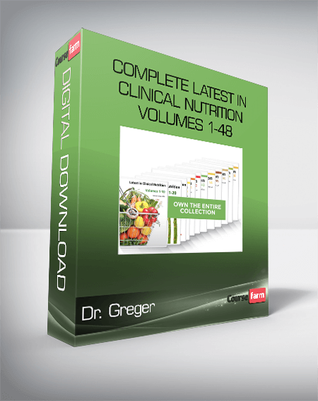 Dr. Greger - Complete Latest in Clinical Nutrition - Volumes 1-48