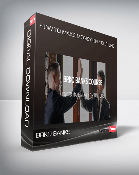 Brko Banks – How to Make Money on Youtube
