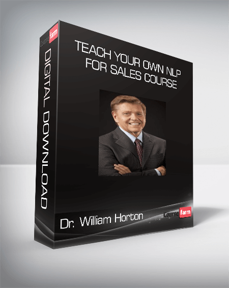 Dr. William Horton - Teach Your Own NLP for Sales Course