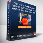 Hypnotic Intervention - Step-By-Step Processes and Techniques for Hypnosis with Alcohol and Drug Addiction