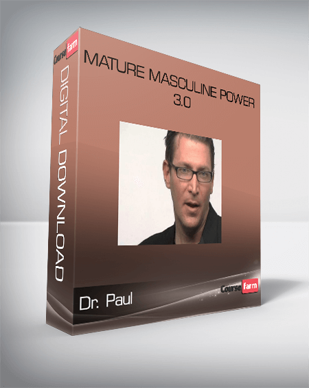 Mature Masculine Power 3.0 from Dr. Paul