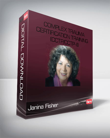 Janina Fisher – Complex Trauma Certification Training (CCTP/CCTP-II)