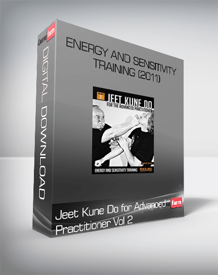 Jeet Kune Do for Advanced Practitioner Vol 2: Energy and Sensitivity Training (2011)