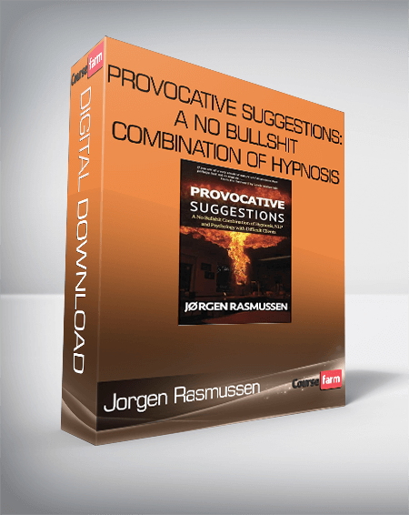 Jorgen Rasmussen – Provocative Suggestions: A No Bullshit Combination of Hypnosis, NLP