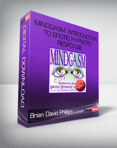 Brian David Phillips – MINDGASM: Introduction to Erotic Hypnotic Response
