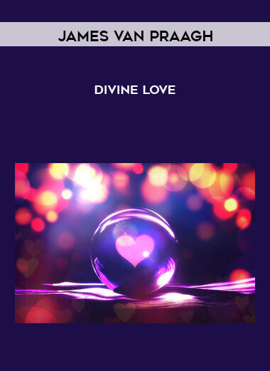 James Van Praagh - Divine love