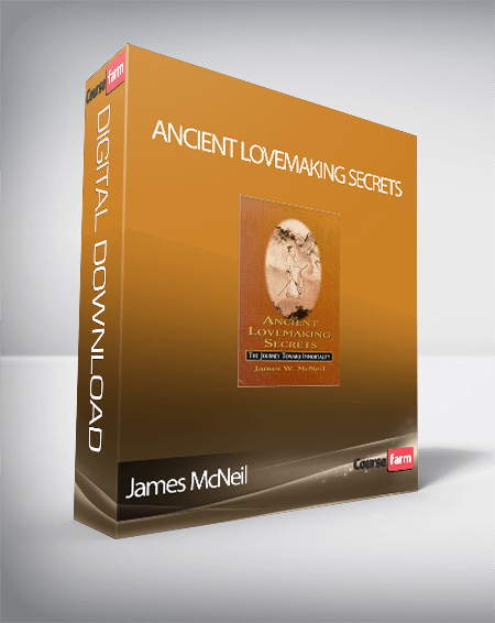 James McNeil - Ancient Lovemaking Secrets