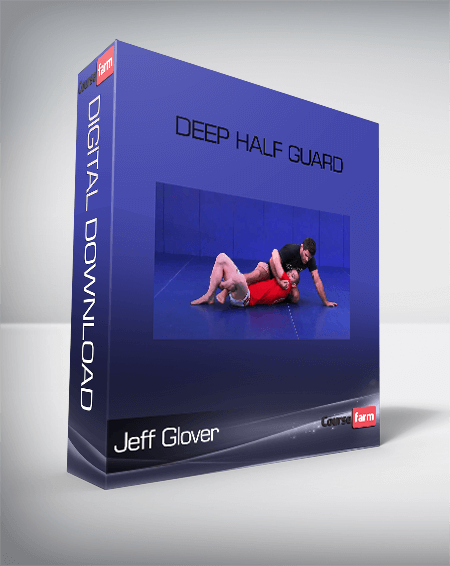 Jeff Glover – Deep Half Guard