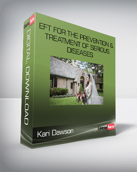Kari Dawson - EFT for the Prevention & Treatment of Serious Diseases