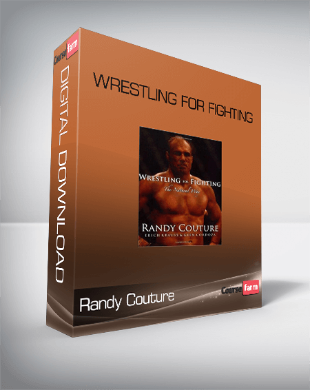 Randy Couture – Wrestling for Fighting