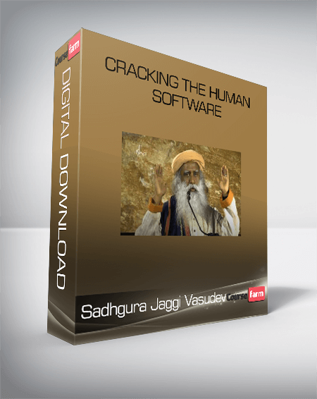 Sadhgura Jaggi Vasudev – Cracking the Human Software