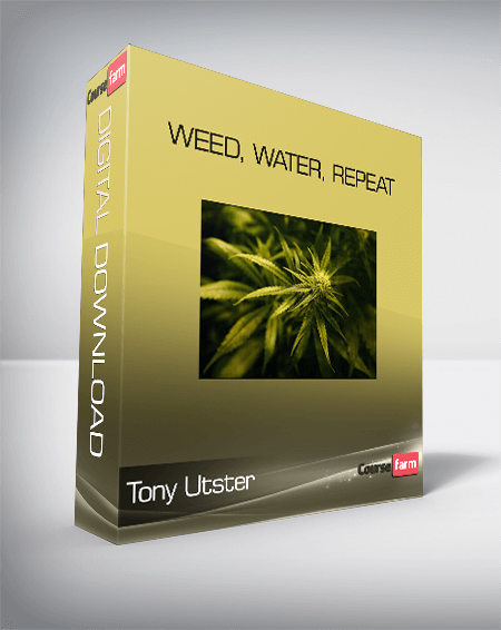 Tony Utster – Weed, Water, Repeat