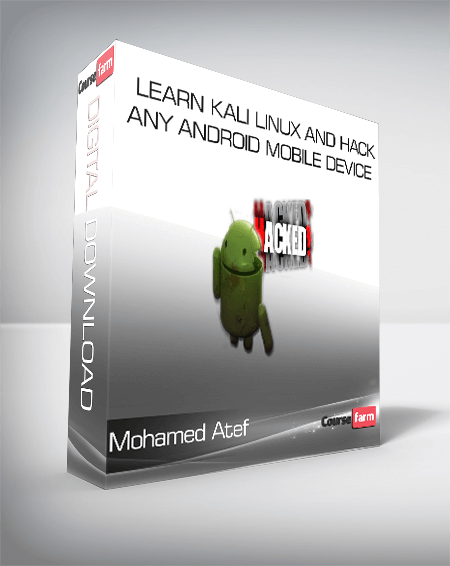 Learn Kali Linux and hack any Android Mobile device – Mohamed Atef