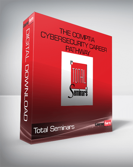 The CompTIA Cybersecurity Career Pathway - Total Seminars