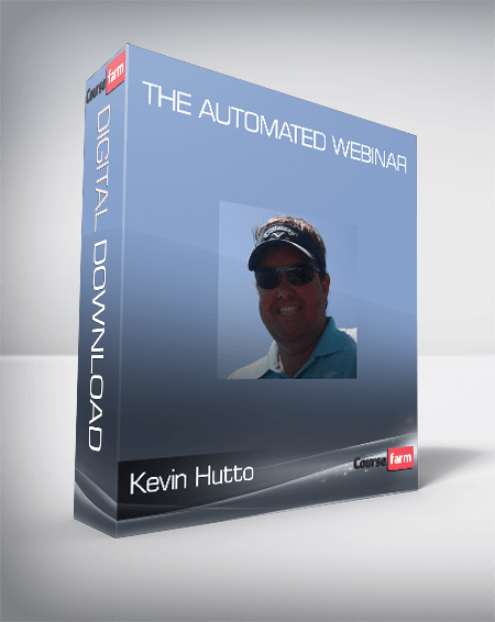 Kevin Hutto - The Automated Webinar