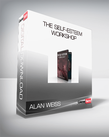 Alan Weiss - The Self-Esteem Workshop