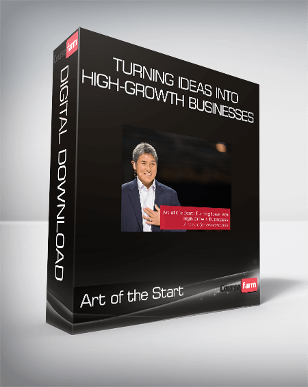 Art of the Start - Turning Ideas into High-Growth Businesses