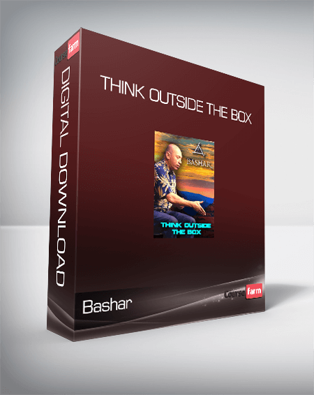 Bashar – Think Outside The Box
