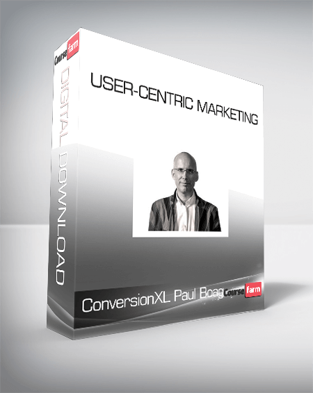 ConversionXL, Paul Boag - User-Centric Marketing