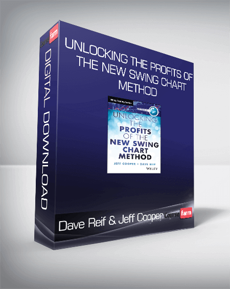 Dave Reif & Jeff Cooper - Unlocking the Profits of the New Swing Chart Method