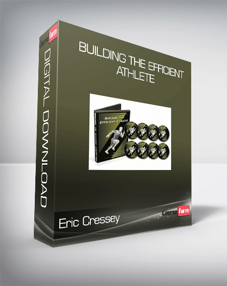 Eric Cressey - Building the Efficient Athlete