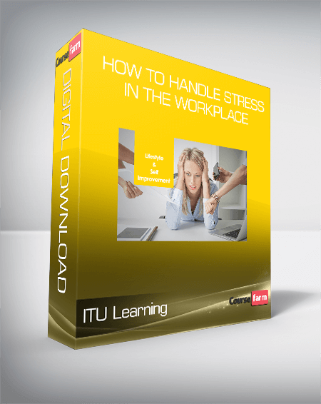 ITU Learning - How To Handle Stress In The Workplace