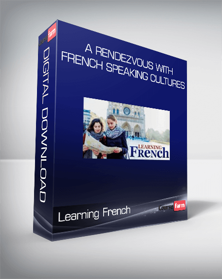 Learning French - A Rendezvous with French Speaking Cultures