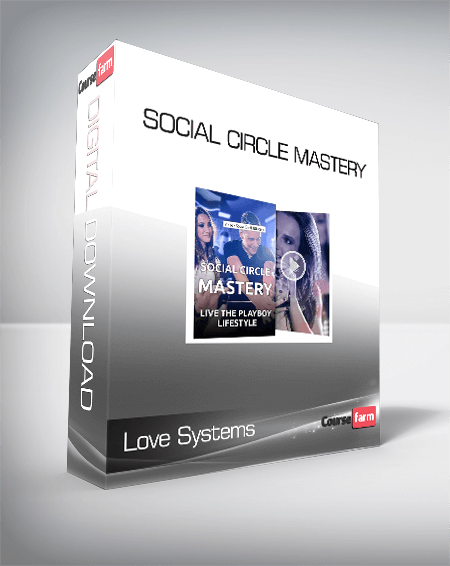 Love Systems - Social Circle Mastery