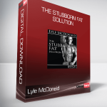 Lyle McDonald - The Stubborn Fat Solution