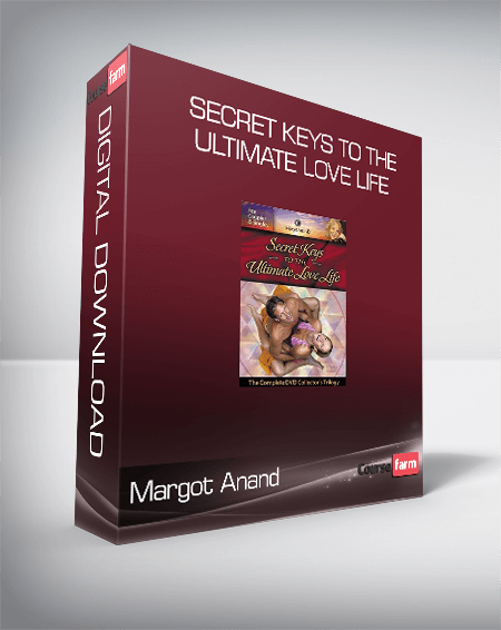 Margot Anand - Secret Keys to the Ultimate Love Life