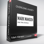 Mark Manson - Overcome Anxiety