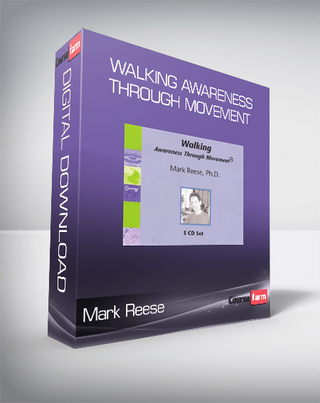 Mark Reese - Walking Awareness Through Movement