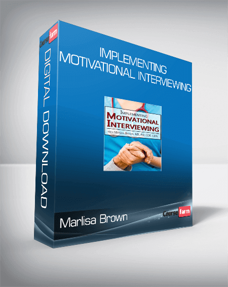Marlisa Brown - Implementing Motivational Interviewing