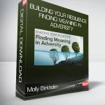 Molly Birkholm - Building Your Resilience Finding Meaning in Adversity