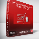 Online Copy writing - How to Write Persuasive Product Pages