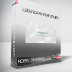 Robin Sharma - Legendary Performer